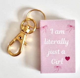 Keychain - Literally Just a Girl